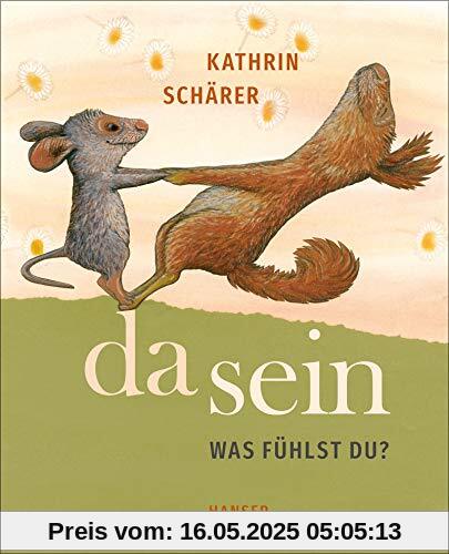 Da sein: Was fühlst du?