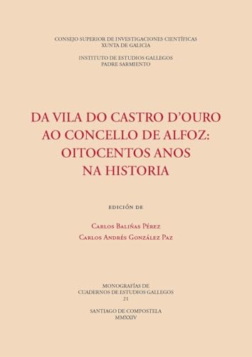 Da vila do Castro d'Ouro ao concello de Alfoz : oitocentos anos na historia (Monografías de Cuadernos De Estudios Gallegos, Band 21) von Consejo Superior de Investigaciones Científicas