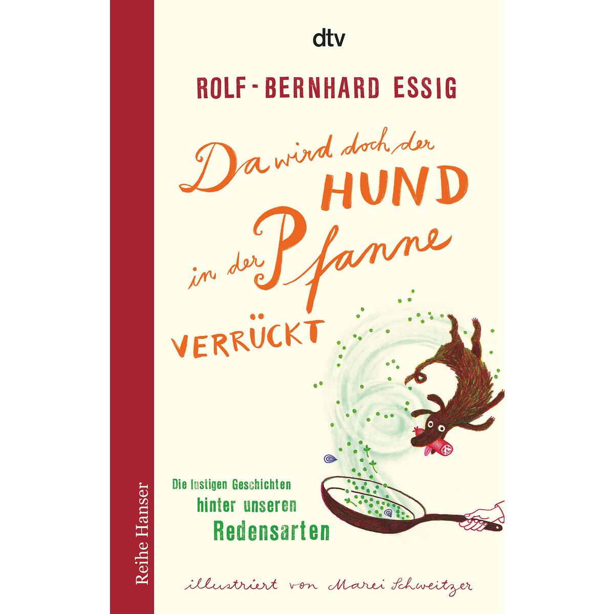 Da wird doch der Hund in der Pfanne verrückt! Da wird doch der Hund in der Pfanne verrückt! von dtv Verlagsgesellschaft