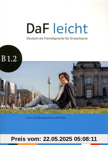 DaF leicht B1.2: Kurs- und Übungsbuch + DVD-ROM