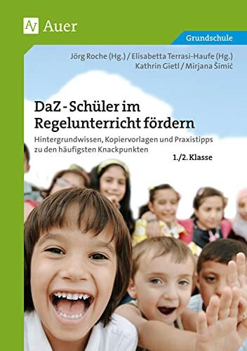 DaZ-Schüler im Regelunterricht fördern Kl. 1+2: Hintergrundwissen, Kopiervorlagen und Praxisti...