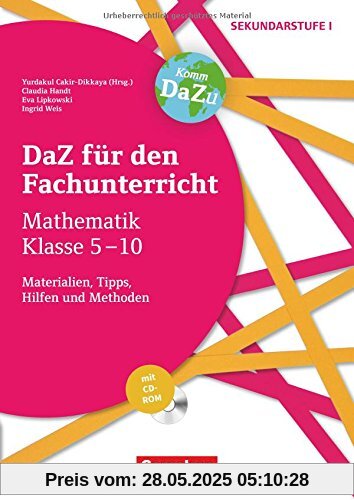 DaZ für den Fachunterricht der Sekundarstufe I / Mathematik Klassen 5-10: Materialien, Tipps, Hilfen und Methoden. Kopiervorlagen mit CD-ROM