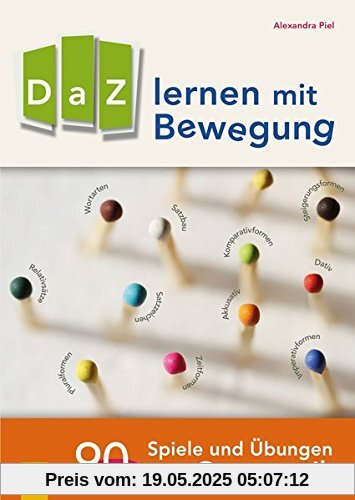 DaZ lernen mit Bewegung: 90 Spiele und Übungen zur Grammatik