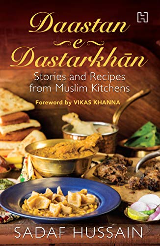 Daastan-e-Dastarkhan: Stories and Recipes from Muslim Kitchens