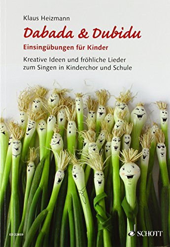 Dabada und Dubidu: Kreative Ideen und fröhliche Lieder zum Einsingen in Kinderchor und Schule. Lehrbuch.