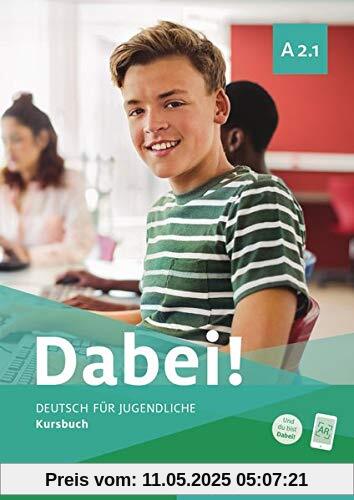Dabei! A2.1: Deutsch für Jugendliche.Deutsch als Fremdsprache / Kursbuch