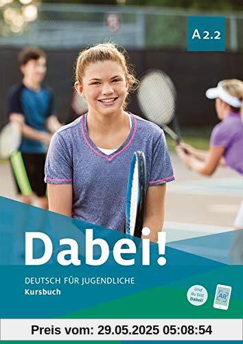 Dabei! A2.2: Deutsch für Jugendliche.Deutsch als Fremdsprache / Kursbuch