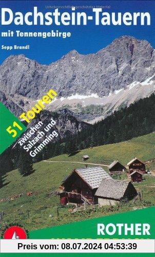 Dachstein-Tauern mit Tennengebirge. 51 Touren zwischen Salzach und Grimming (Rother Wanderbuch)