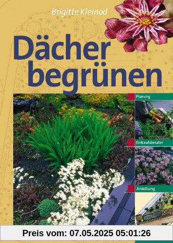 Dächer begrünen: Planung, Einkaufsberater, Anleitung