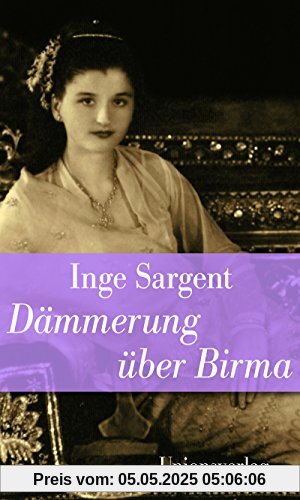 Dämmerung über Birma: Mein Leben als Shan-Prinzessin - Jubiläumsausgabe