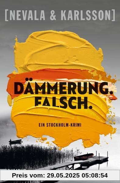 Dämmerung. Falsch.: Ein Stockholm-Krimi (Die Kunstfälscherinnen, Band 1)