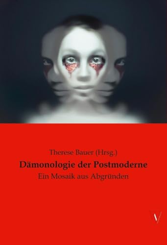 Dämonologie der Postmoderne: Ein Mosaik aus Abgründen (Wiener Verlag) von Vienna Academic Press