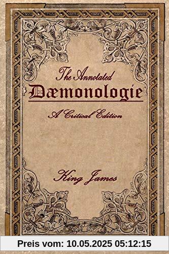 Daemonologie: A Critical Edition. Expanded. In Modern English with Notes