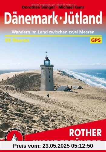 Dänemark - Jütland: Wandern im Land zwischen zwei Meeren. 50 Touren mit GPS-Tracks: Wandern im Land zwischen zwei Meeren. 50 ausgewählte Touren zwischen Jütlands Dünen, Heiden und Wäldern