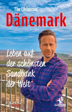 Dänemark - Leben auf der schönsten Sandbank der Welt von Lau-Verlag / Olzog