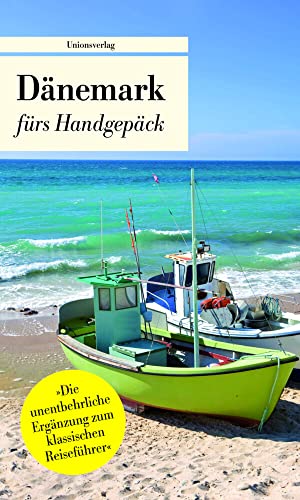 Dänemark fürs Handgepäck: Geschichten und Berichte – Ein Kulturkompass. Herausgegeben von Stefanie Lind. Herausgegeben von Stefanie Lind. Bücher fürs Handgepäck von Unionsverlag