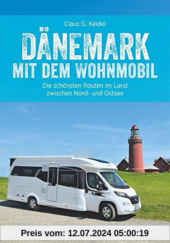 Dänemark mit dem Wohnmobil: Der Wohnmobil-Reiseführer von Bruckmann für Dänemark. Die schönsten Routen und Ziele zwischen Jütland und Lolland, mit Tipps zu Stellplätzen und GPS-Daten.