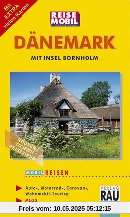 Dänemark. Mobil Reisen: Die schönsten Reiserouten in Jütland, Fünen, Seeland, Falster, Lolland und Bornholm