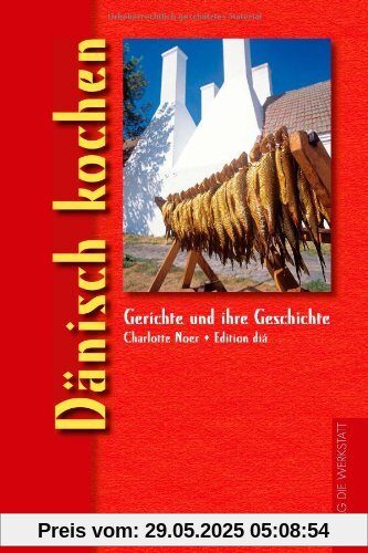 Dänisch kochen: Gerichte und ihre Geschichte Dänisch kochen: Gerichte und ihre Geschichte
