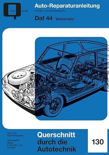 Daf 44 Variomatic: Reprint der 12. Auflage 1972 (Reparaturanleitungen)