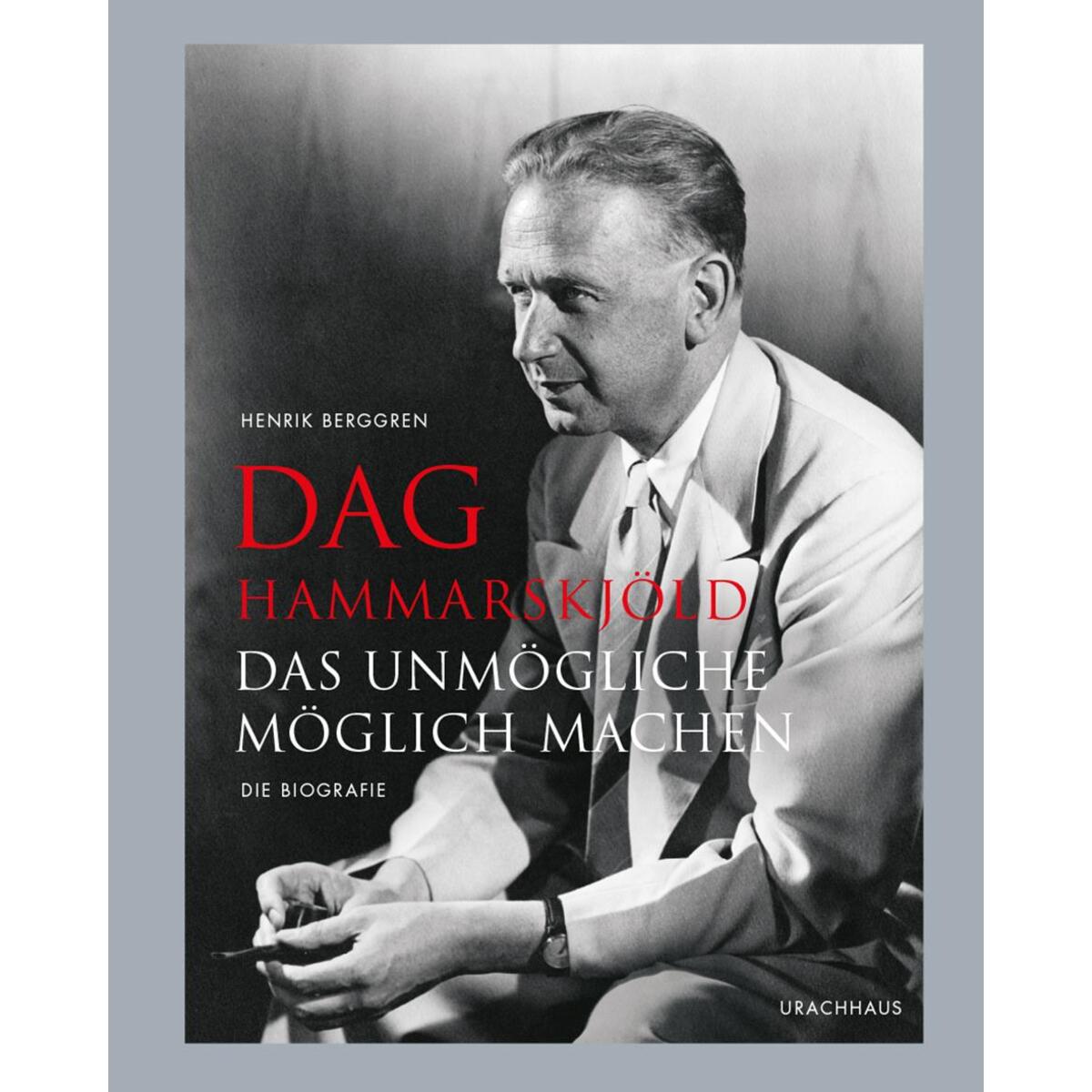 Dag Hammarskjöld Dag Hammarskjöld von Urachhaus/Geistesleben