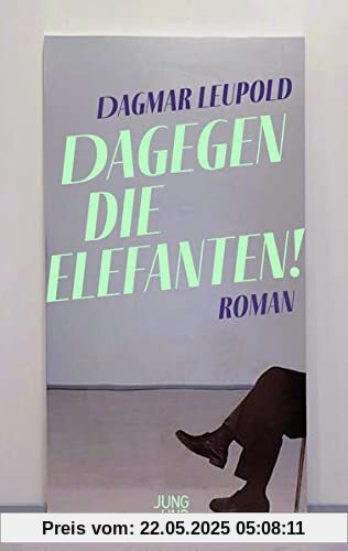Dagegen die Elefanten!: Roman