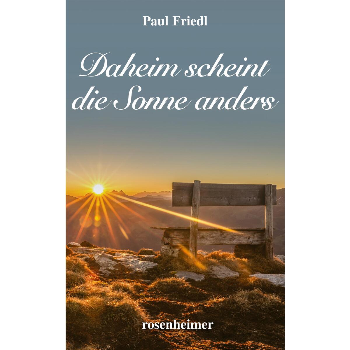 Daheim scheint die Sonne anders von Rosenheimer Verlagshaus