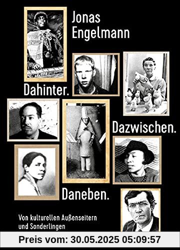 Dahinter. Dazwischen. Daneben.: Von kulturellen Außenseitern und Sonderlingen