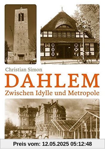 Dahlem: Zwischen Idylle und Metropole
