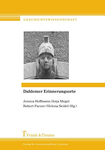 Dahlemer Erinnerungsorte: Mit einem Nachwort von Wolfgang Wippermann (Geschichtswissenschaft)