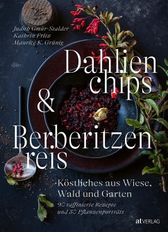 Dahlienchips und Berberitzenreis von AT Verlag