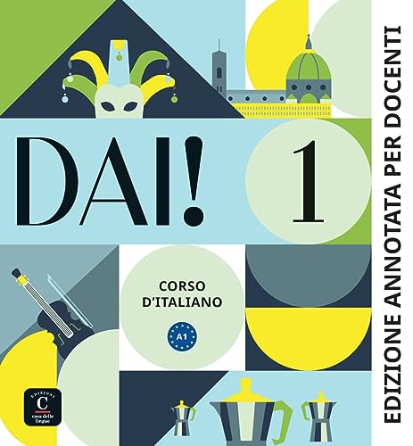 Dai! 1 A1: Corso d'italiano. Edizione annotata per docenti (Dai!: Corso d'italiano) von Klett Sprachen GmbH