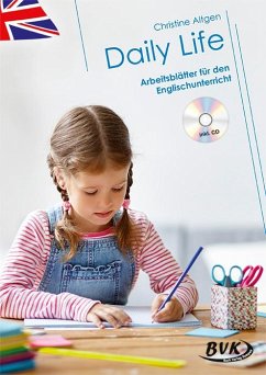 Daily Life - Arbeitsblätter für den Englischunterricht (inkl. Audio) von BVK Buch Verlag Kempen