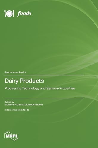 Dairy Products: Processing Technology and Sensory Properties von MDPI AG