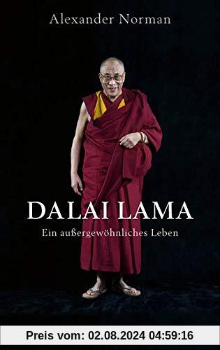 Dalai Lama. Ein außergewöhnliches Leben