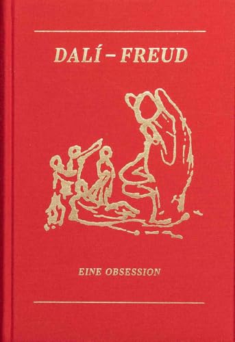 Dali - Freud. Eine Obsession: Ausst. Kat. Belvedere, Wien 2022