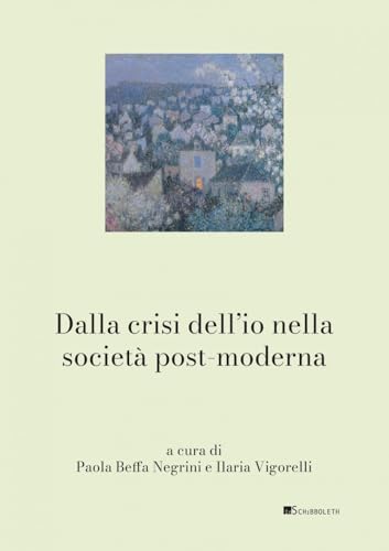 Dalla crisi dell'io nella società post-moderna (Scheseis) von Inschibboleth