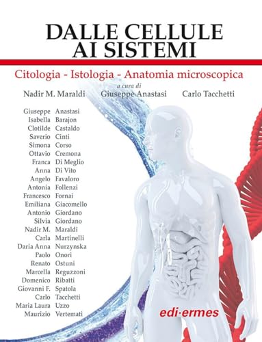 Dalle cellule ai sistemi. Citologia-Istologia-Anatomia microscopica von Edi. Ermes