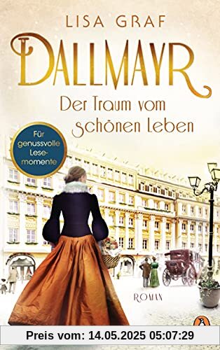 Dallmayr. Der Traum vom schönen Leben: Roman (Dallmayr-Saga, Band 1)