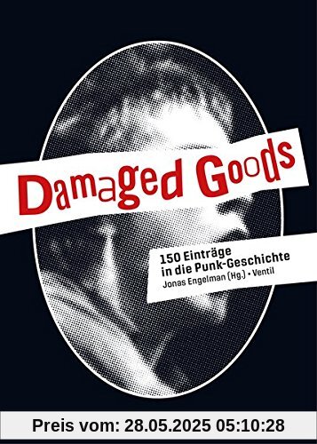 Damaged Goods: 150 Einträge in die Punk-Geschichte