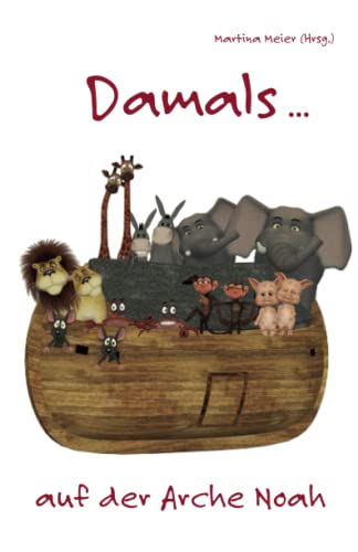 Damals ... auf der Arche Noah Damals ... auf der Arche Noah von Papierfresserchens MTM-VE
