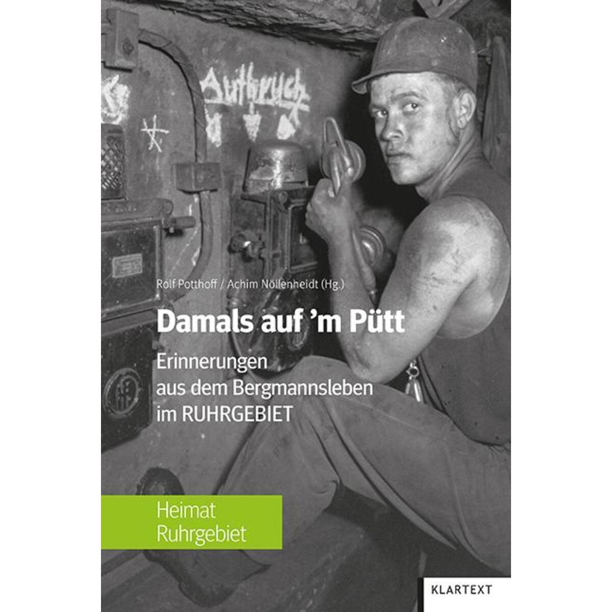Damals auf&#039;m Pütt von Klartext Verlag