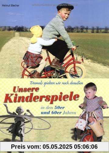 Damals spielten wir noch draußen! Unsere Kinderspiele in den 50er und 60er Jahren