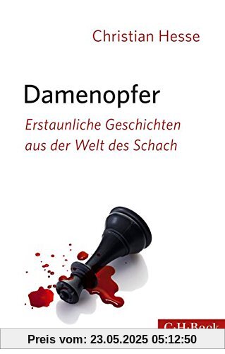 Damenopfer: Erstaunliche Geschichten aus der Welt des Schachs