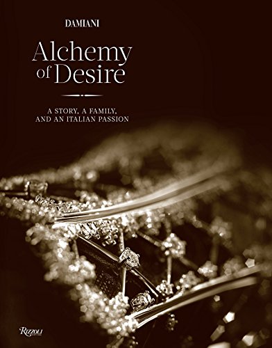Damiani: Alchemy of Desire: A Story, A Family, and an Italian Passion von Rizzoli