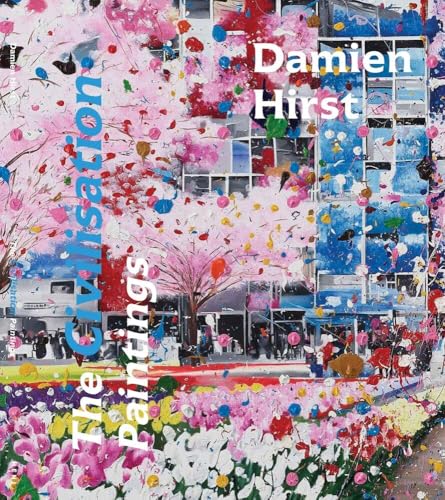 Damien Hirst: The Civilisation Paintings Damien Hirst: The Civilisation Paintings von HENI Publishing