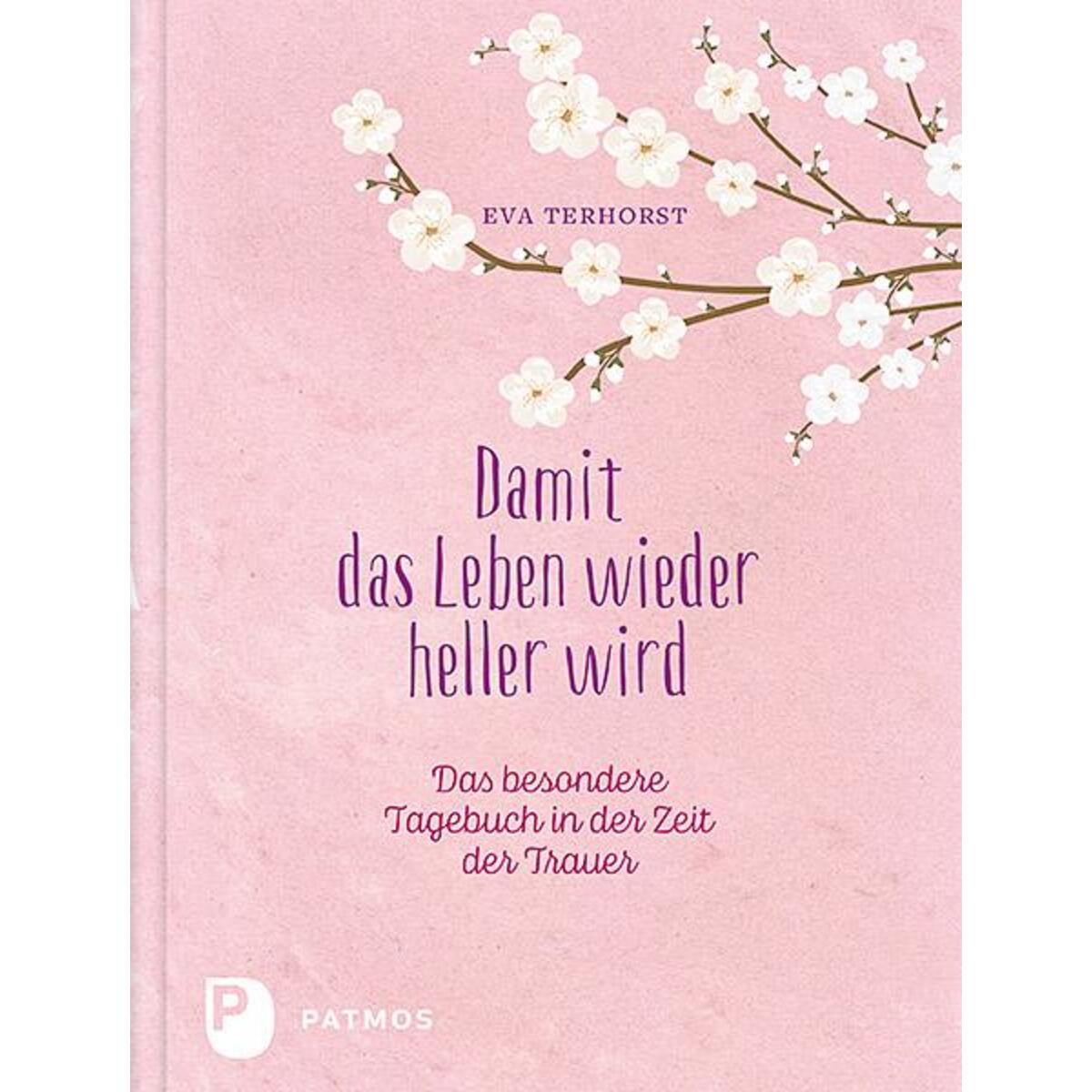 Damit das Leben wieder heller wird von Patmos-Verlag