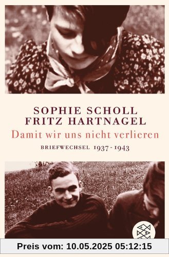 Damit wir uns nicht verlieren: Briefwechsel 1937-1943