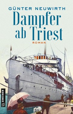 Dampfer ab Triest von Gmeiner-Verlag