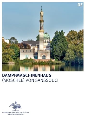 Dampfmaschinenhaus: (Moschee) von Sanssouci (Königliche Schlösser in Berlin, Potsdam und Brandenburg)